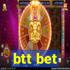 btt bet